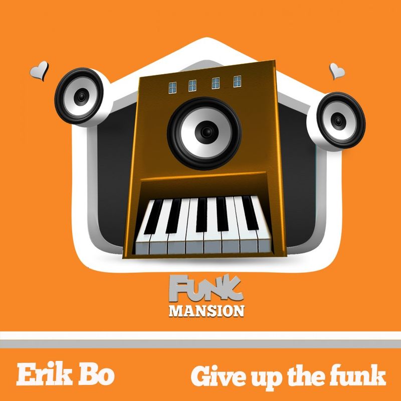 Erik Bo - Give up the funk / Funk Mansion