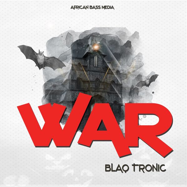 Blaq Tronic - War / African Bass Media