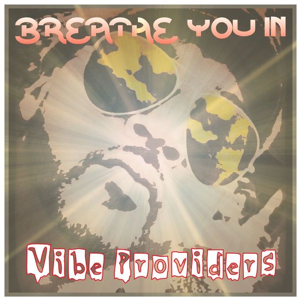 Vibe Providers - Breathe You In / Vibe Providers