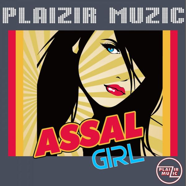 Assal - Girl / Plaizir Muzic