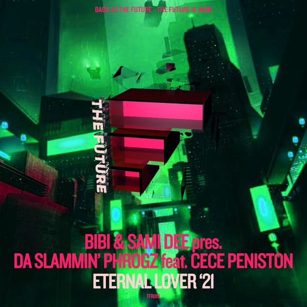 Da Slammin' Phrogz ft Cece Peniston - Eternal Lover '21 / The FUTURE Digital