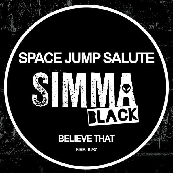 Space Jump Salute - Believe That / Simma Black