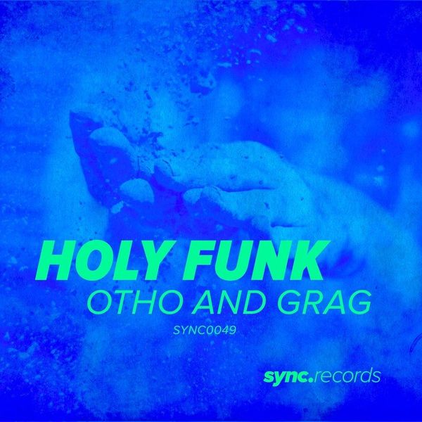 Otho and Grag - Holy Funk / sync.records