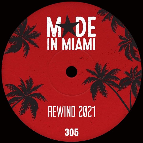 VA - Made In Miami Rewind 2021 / Made In Miami