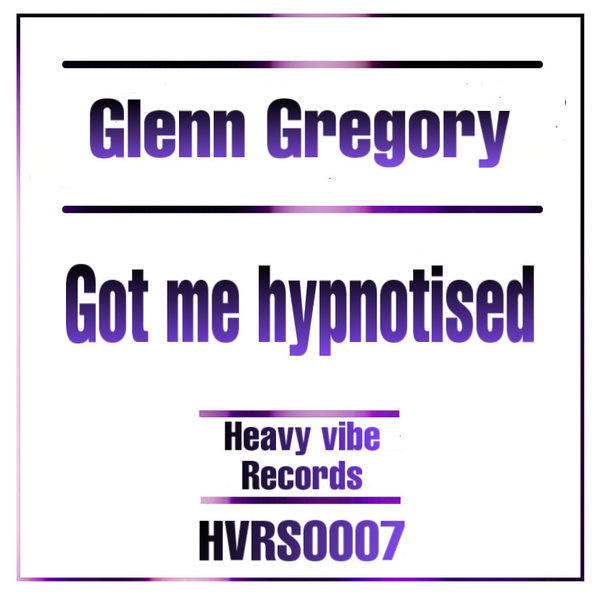 Glenn Gregory - Got Me Hypnotised / heavyviberecords