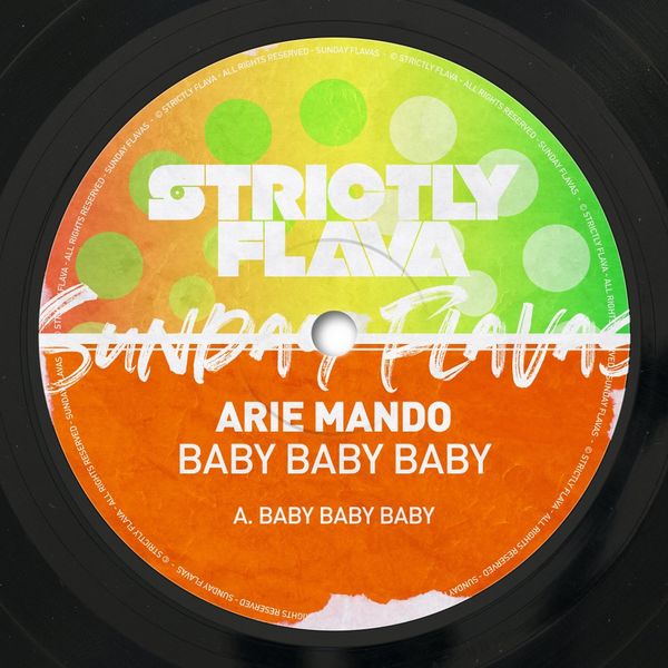 Arie Mando - Baby, Baby, Baby / Sunday Flavas