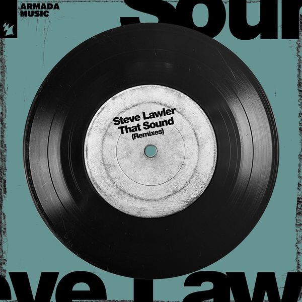 Steve Lawler - That Sound (Remixes) / Armada Music