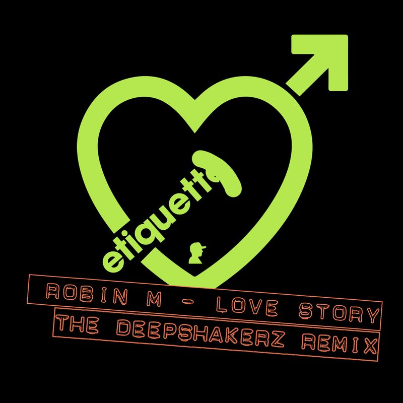 Robin M - Love Story (The Deepshakerz Remix) / Etiquette