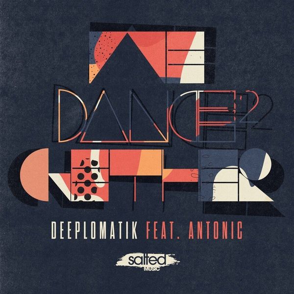 Deeplomatik & An-Tonic - We Dance 2Gether / SALTED MUSIC
