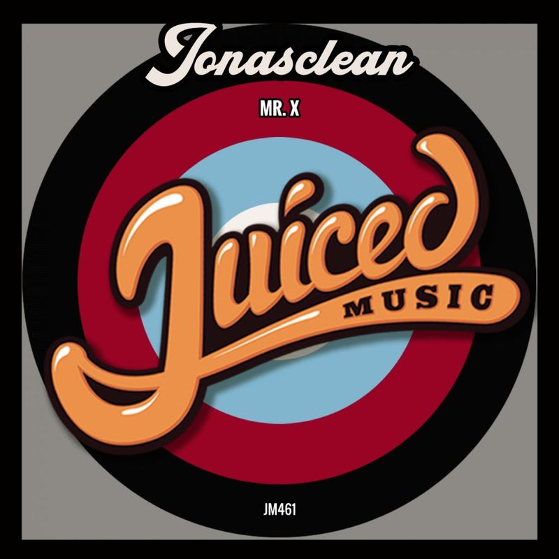 Jonasclean - Mr. X / Juiced Music
