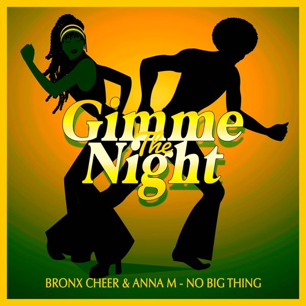 Bronx Cheer - No Big Thing (Nu Disco Club Mix) / Gimme The Night
