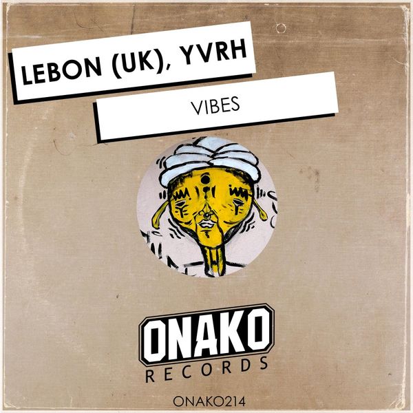 LeBon (UK) & Yvrh - Vibes / Onako Records