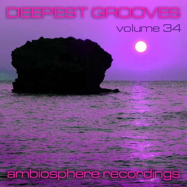 VA - Deepest Grooves, Vol. 34 / Ambiosphere Recordings