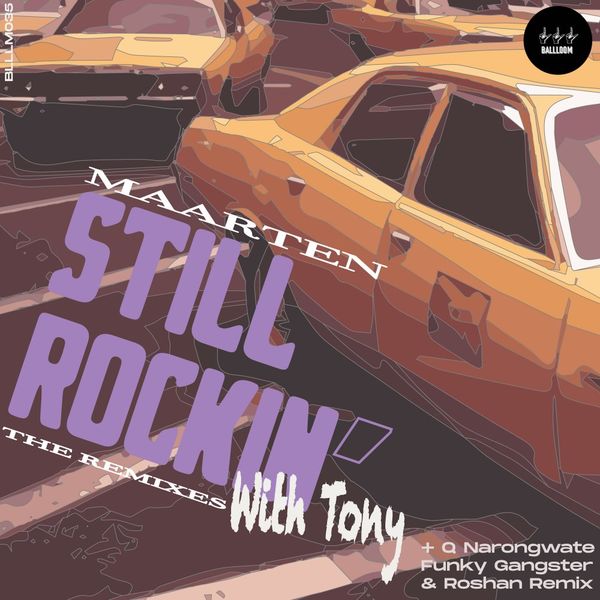 MaarteN - Still Rockin' With TONY (The Remixes) / BALLLOOM