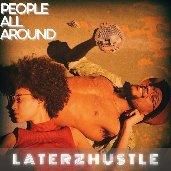 LaterzHustle - People All Around / Disco Pool