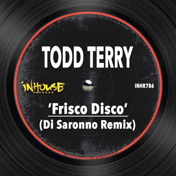 Todd Terry - Frisco Disco (Di Saronno Remix) / InHouse Records