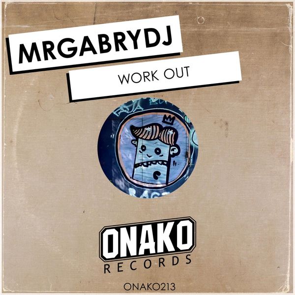 MrGabryDj - Work Out / Onako Records