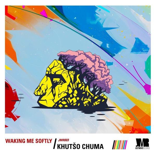 Khutso Chuma - Waking Me Softly / Just Move Records