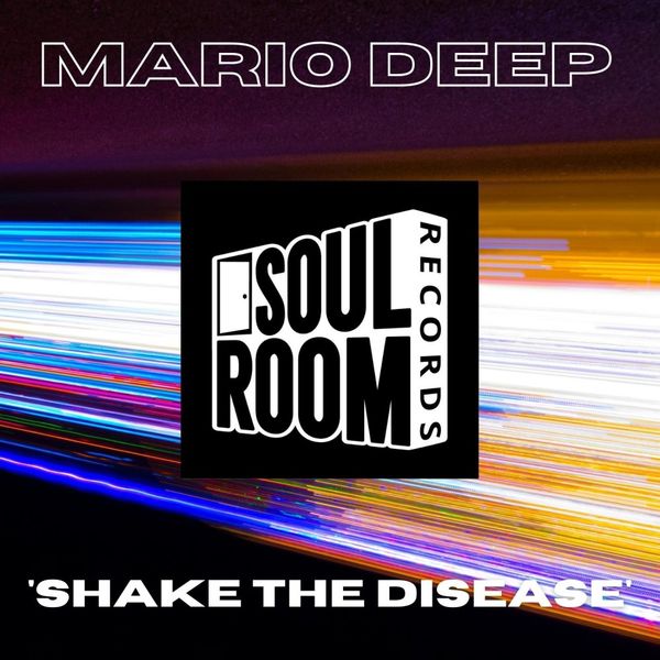 Mario Deep - 'Shake The Disease' / Soul Room Records