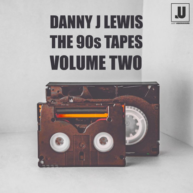 Danny J Lewis - The 90s Tapes, Vol. 2 (2021 Remastered Version) / Just Underground Recordings