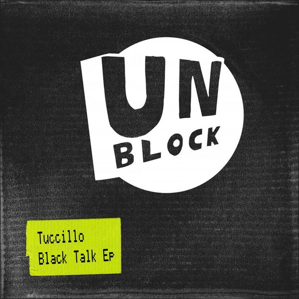 Tuccillo - Black Talk Ep / Unblock Records
