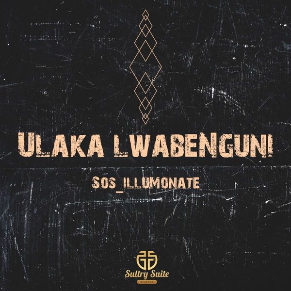 SOS_Illumonate - Ulaka Lwabenguni / Sultry Suite Records