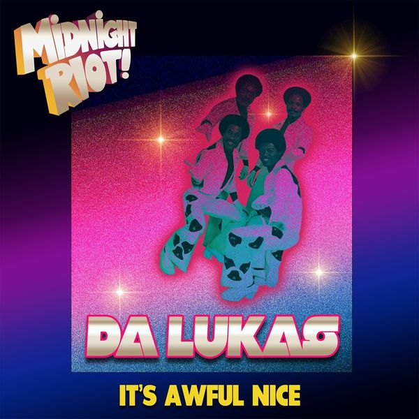 Da Lukas - It's Awful Nice / Midnight Riot