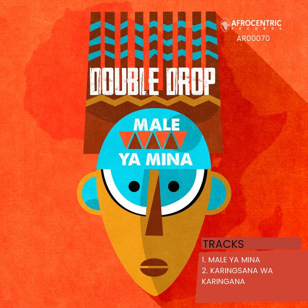 Double Drop - Male Ya Mina / Afrocentric Records