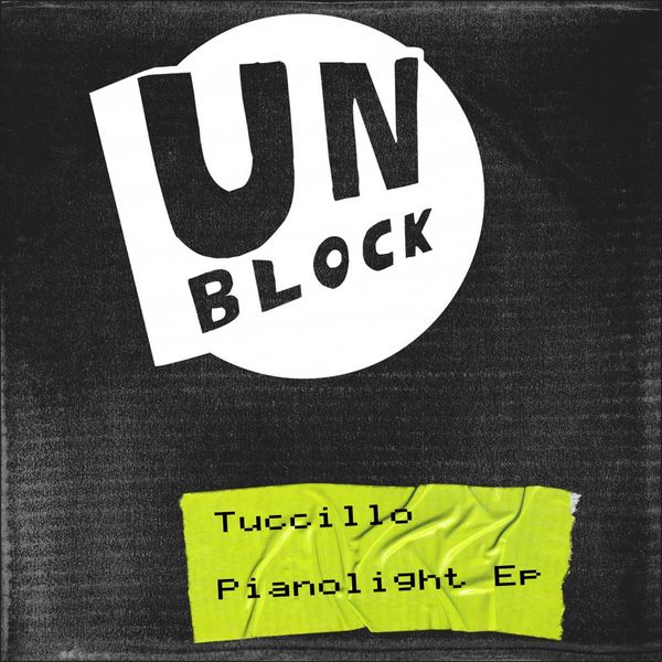 Tuccillo - Pianolight Ep / Unblock Records