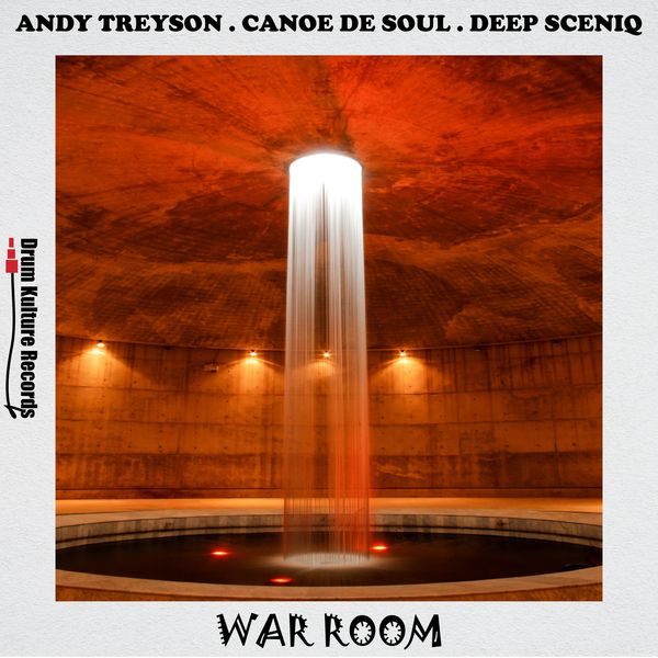 Andy Treyson, Canoe De Soul, Deep SceniQ - War Room (Tech Mix) / Drum Kulture Records