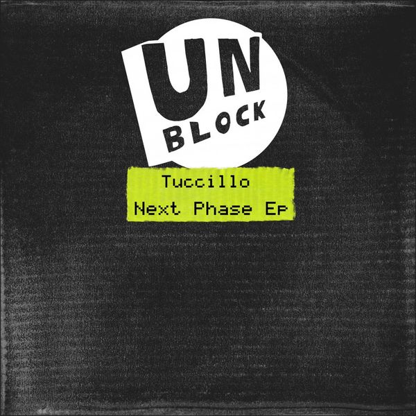 Tuccillo - Next Phase Ep / Unblock Records