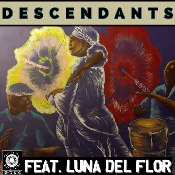 Leo Alarcon ft Luna Del Flor - Descendants (Present Afro Mix) / PLAYROOM BOSTON RECORDS
