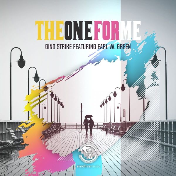 Gino Strike ft Earl W. Green - The One For Me / Emotive Music