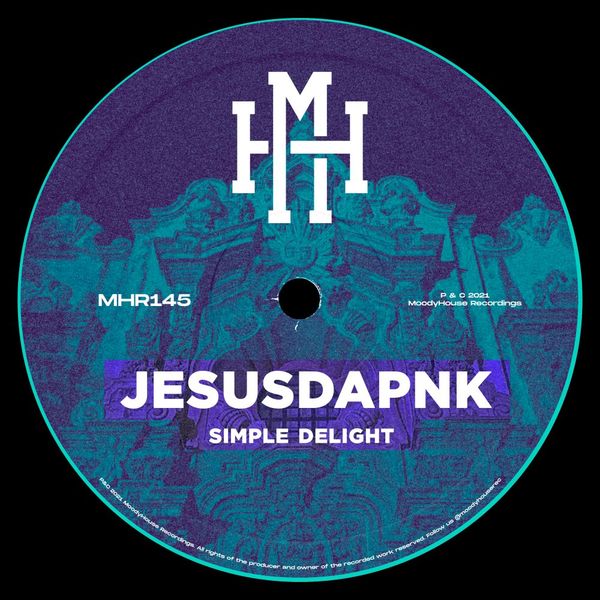 Jesusdapnk - Simple Delight / MoodyHouse Recordings