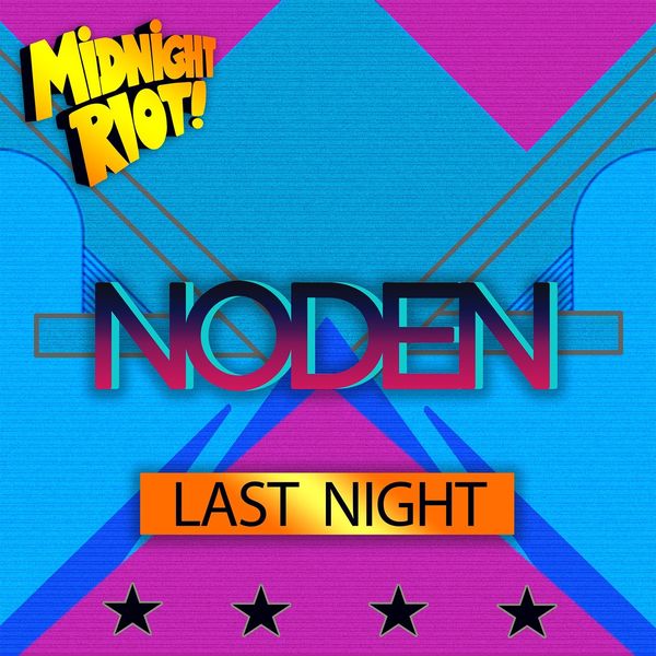 Noden - Last Night / Midnight Riot
