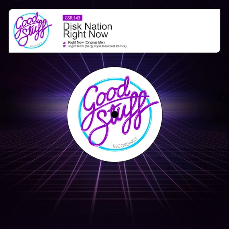 Disk nation - Right Now / Good Stuff Recordings