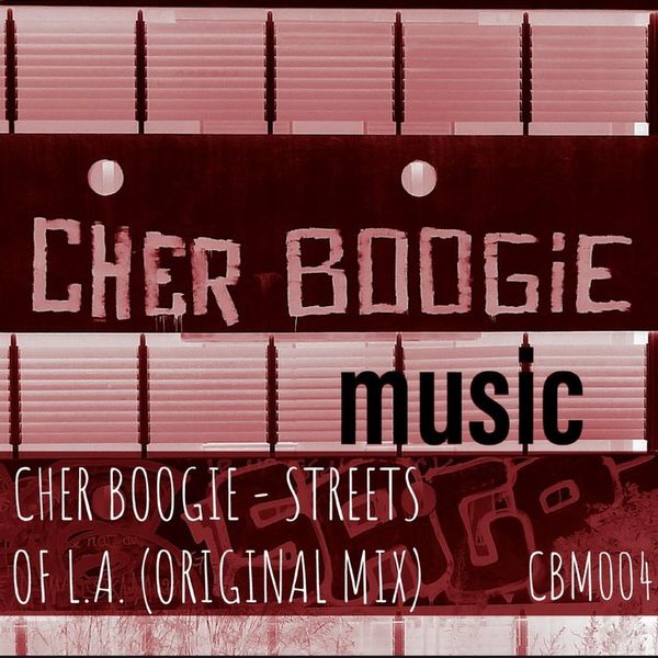 Cher Boogie - Streets of L.A / Cher Boogie Music