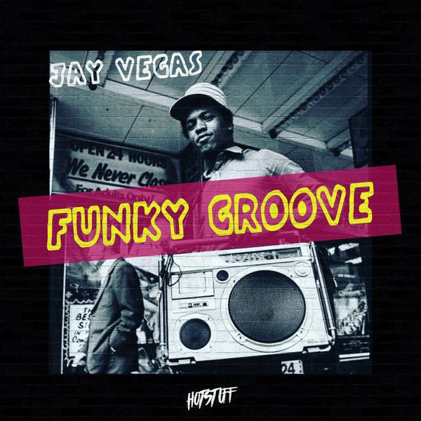 Jay Vegas - Funky Groove / Hot Stuff