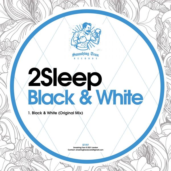2Sleep - Black & White / Smashing Trax Records