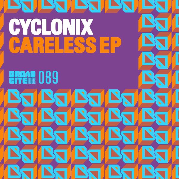 Cyclonix - Careless EP / Broadcite Productions