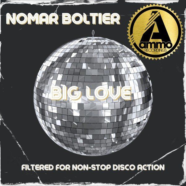 Nomar Boltier - Big Love / Ammo Recordings