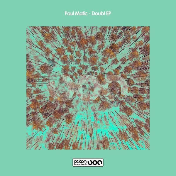 Paul Matic - Doubt EP / Piston Recordings
