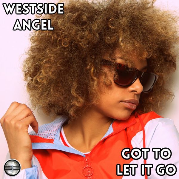 Westside Angel - Got To Let It Go / Soulful Evolution