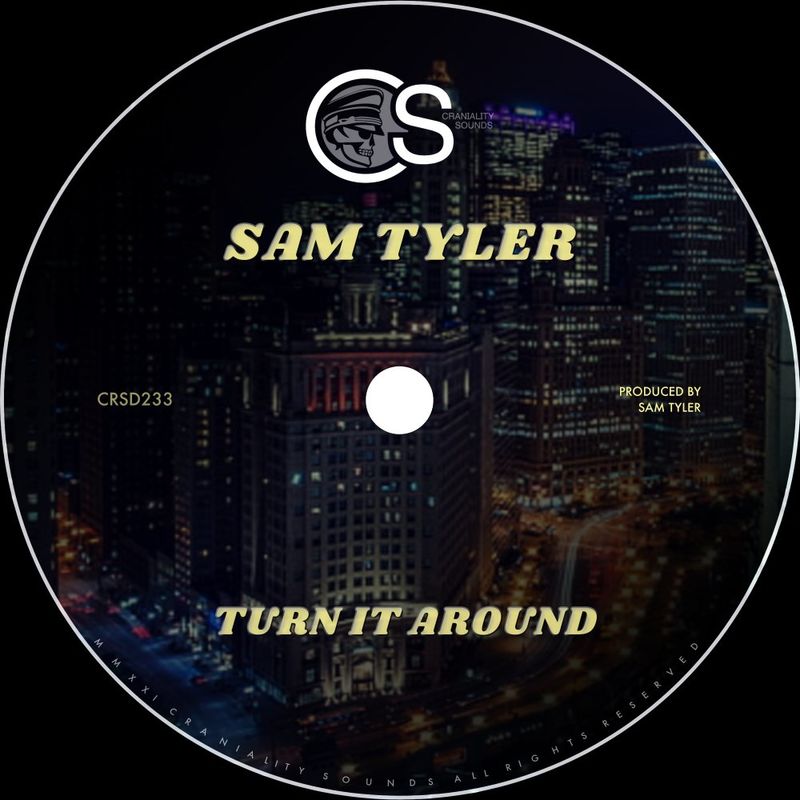 Sam Tyler - Turn It Around / Craniality Sounds