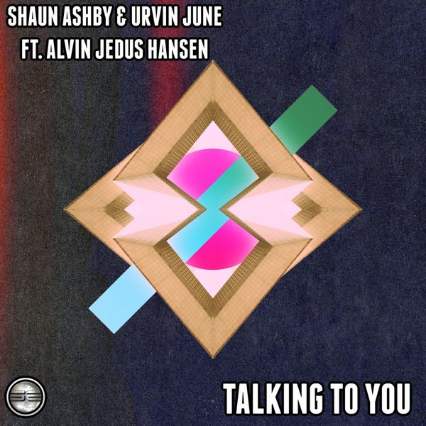 Shaun Ashby, Urvin June, Alvin Jedus Hansen - Talking To You / Soulful Evolution
