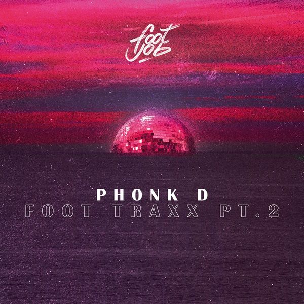 Phonk D - Foot Traxx Pt.2 / Footjob