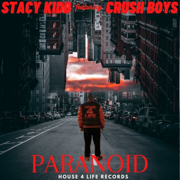Stacy Kidd feat. Crush Boys - Paranoid / House 4 Life