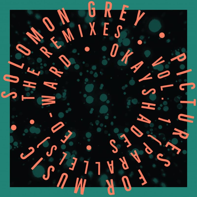 Solomon Grey - Pictures for Music, Vol. 1 (Parallels) The Remixes / Surreal Sounds Music