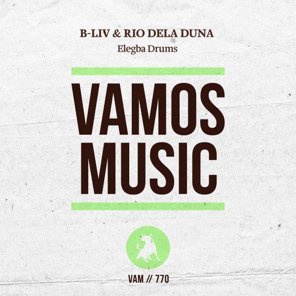 Rio Dela Duna & B-Liv - Elegba Drums / Vamos Music
