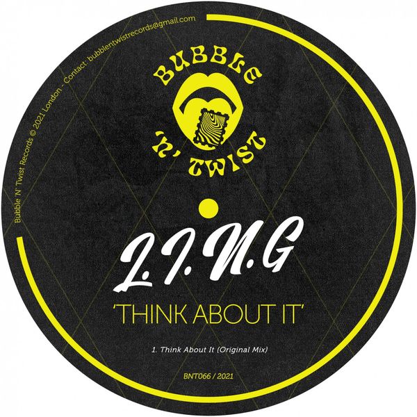 L.I.N.G - Think About It / Bubble 'N' Twist Records